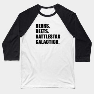 Bears. Beets. Battlestar Galactica. Baseball T-Shirt